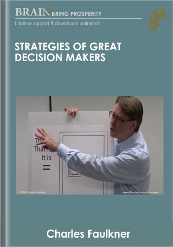 Strategies of Great Decision Makers - Charles Faulkner