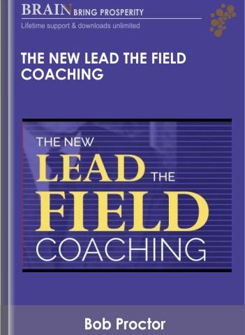 The NEW Lead The Field Coaching Program – Bob Proctor