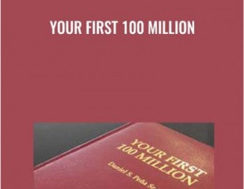Your First 100 Million – Dan Pena