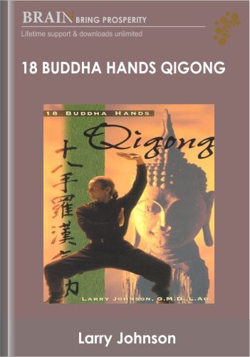18 Buddha Hands Qigong – Larry Johnson
