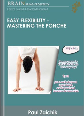 Easy Flexibility – Mastering The Ponche – Paul Zaichik