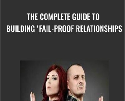 The Complete Guide to Building Fail-Proof Relationships – Kain Ramsay