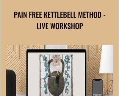 Pain Free Kettlebell Method - Live Workshop - Z-Health