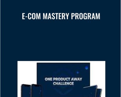 E-Com Mastery Program - Tan Choudhury
