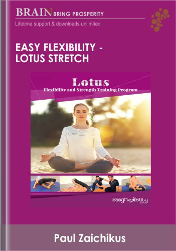 Easy Flexibility - Lotus Stretch - Paul Zaichik