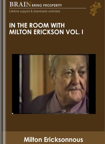 In The Room With Milton Erickson Vol. I – Milton Erickson