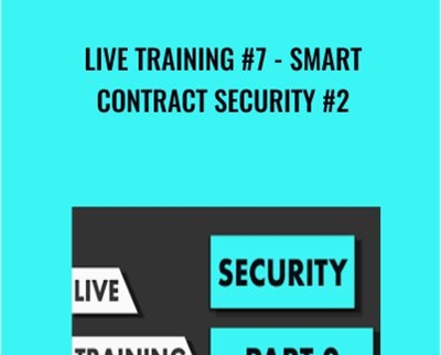 Live Training #7 - Smart Contract Security #2