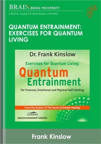 Quantum Entrainment Exercises for Quantum Living - Frank Kinslow