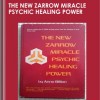 The New Zarrow Miracle Psychic Healing Power by Anna Billion