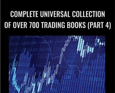 Complete Universal Collection of Over 700 Trading Books (Part 4) – Trading Books