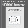 Introduction to Modern Psychology – The Control -Theory View - Richard Robertson & William Powers