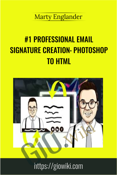 #1 Professional Email Signature Creation: Photoshop to HTML – Marty Englander