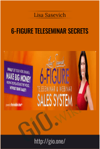 6-Figure Teleseminar Secrets – Lisa Sasevich