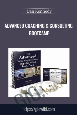 Advanced Coaching Consulting Bootcamp Dan Kennedy - eBokly - Library of new courses!