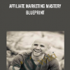 Affiliate Marketing Mastery Blueprint - eBokly - Library of new courses!