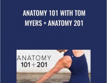 Anatomy 101 with Tom Myers and Anatomy 201 with Karin Gurtner