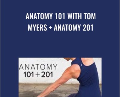 Anatomy 101 with Tom Myers and Anatomy 201 with Karin Gurtner1 - eBokly - Library of new courses!
