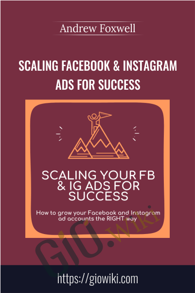 Andrew Foxwell E28093 Scaling Facebook Instagram Ads for Success - eBokly - Library of new courses!