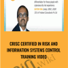CRISC CERTIFIED IN RISK AND INFORMATION SYSTEMS CONTROL TRAINING VIDEO - eBokly - Library of new courses!