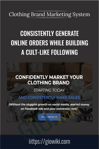 Clothing Brand Marketing System Consistently generate online orders while building a cult like following - eBokly - Library of new courses!