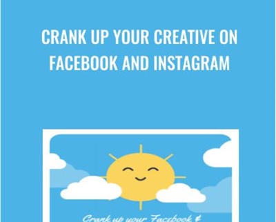 Crank Up Your Creative on Facebook and Instagram by Andrew - eBokly - Library of new courses!