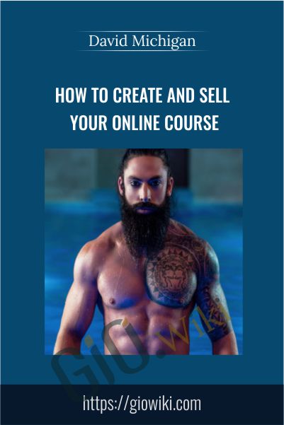 David Michigan E28093 How to Create and Sell Your Online Course - eBokly - Library of new courses!