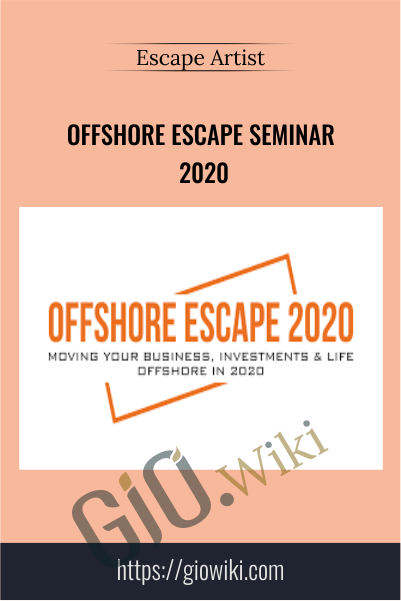Escape Artist E28093 Offshore Escape Seminar 2020 - eBokly - Library of new courses!