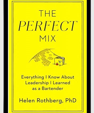 The Perfect Mix: Everything I Know About Leadership