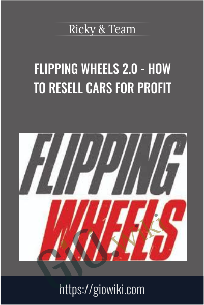 Flipping Wheels 2 0 How To Resell Cars For Profit - eBokly - Library of new courses!