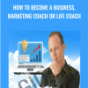 How To Become a Business2C Marketing Coach Or Life Coach - eBokly - Library of new courses!