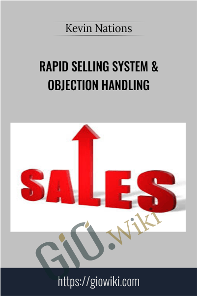 Kevin Nations E28093 Rapid Selling System Objection Handling - eBokly - Library of new courses!