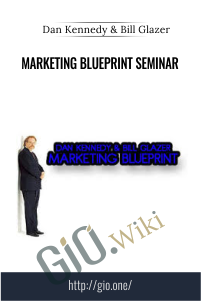 Marketing Blueprint Seminar E28093 Dan Kennedy Bill Glazer 1 - eBokly - Library of new courses!