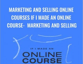 Marketing and Selling online courses If I Made an Online Course – Marketing and Selling with Emily Newman