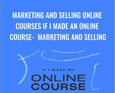 Marketing and Selling online courses If I Made an Online Course Marketing and Selling with Emily Newman - eBokly - Library of new courses!
