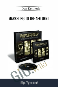 Marketing to the Affluent E28093 Dan Kennedy - eBokly - Library of new courses!