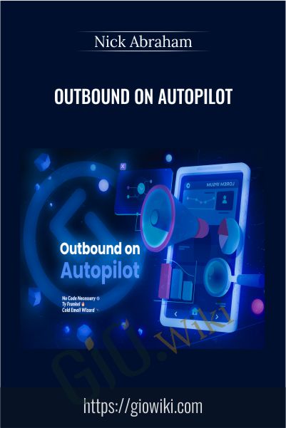 Nick Abraham E28093 Outbound on Autopilot - eBokly - Library of new courses!