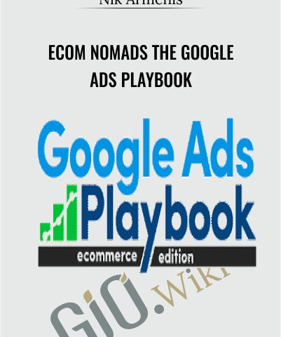 Ecom Nomads The Google Ads Playbook – Nik Armenis