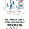 No B S Renegade Guide To Putting Together A Highly Effective Sales Team - eBokly - Library of new courses!