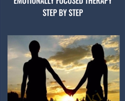 Psychotherapy net Emotionally Focused Therapy Step by Step - eBokly - Library of new courses!