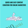 Quick And Easy Content Curation For Online Marketers - eBokly - Library of new courses!