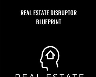 Real Estate Disruptor Blueprint - Steve Trang