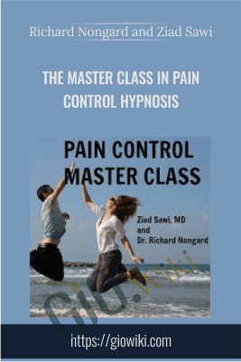 Richard Nongard And Ziad Sawi – The Master Class In Pain Control Hypnosis