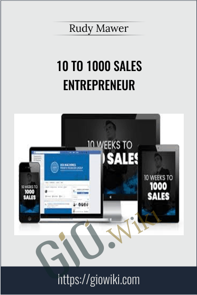Rudy Mawer 10 to 1000 Sales Entrepreneur - eBokly - Library of new courses!