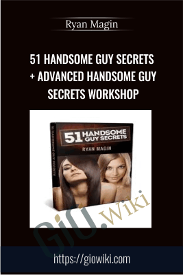 Ryan Magin 51 Handsome Guy Secrets Advanced Handsome Guy Secrets Workshop - eBokly - Library of new courses!