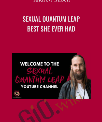 Sexual Quantum Leap – Best She Ever Had – Andrew Mioch