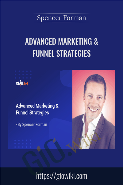 Spencer Forman E28093 Advanced Marketing Funnel Strategies - eBokly - Library of new courses!
