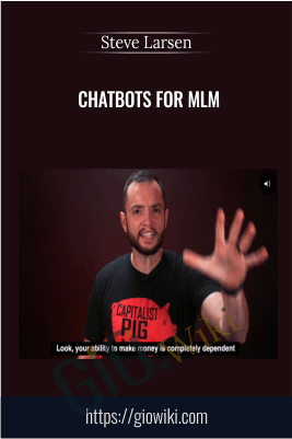 Steve Larsen E28093 ChatBots For MLM - eBokly - Library of new courses!