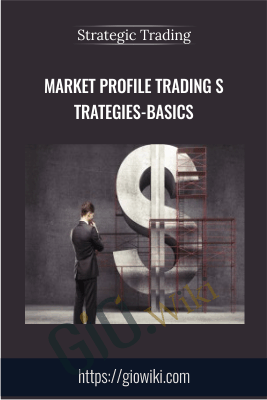 Strategic Trading Market Profile Trading Strategies Basics - eBokly - Library of new courses!