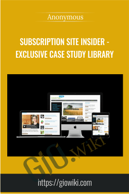 Subscription Site Insider Exclusive Case Study Library - eBokly - Library of new courses!