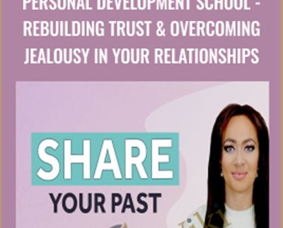 Thais Gibson Personal Development School Rebuilding Trust Overcoming Jealousy in your Relationships - eBokly - Library of new courses!